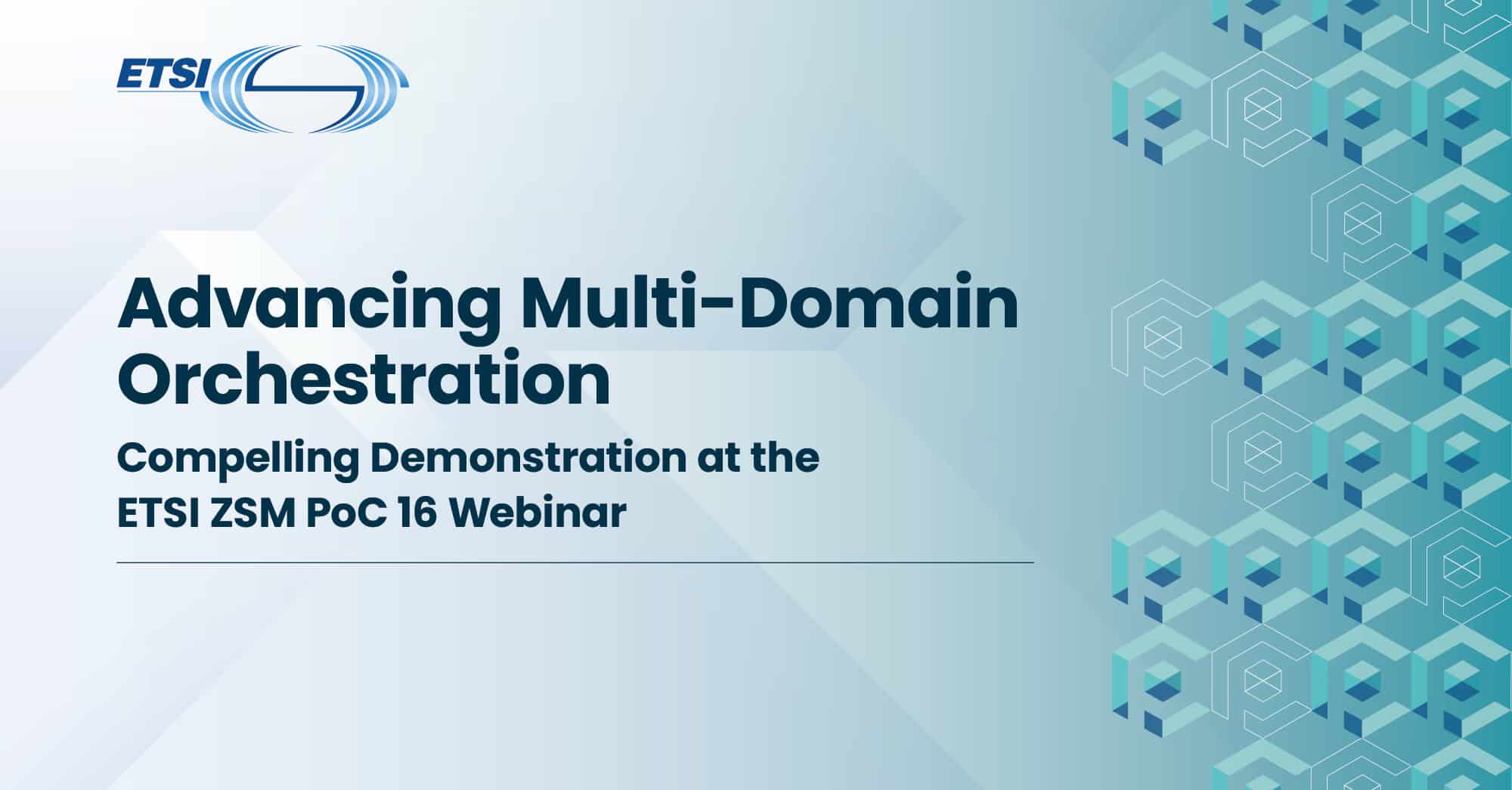Advancing Multi-Domain Orchestration: Compelling Demonstration at the ETSI ZSM PoC 16 Webinar