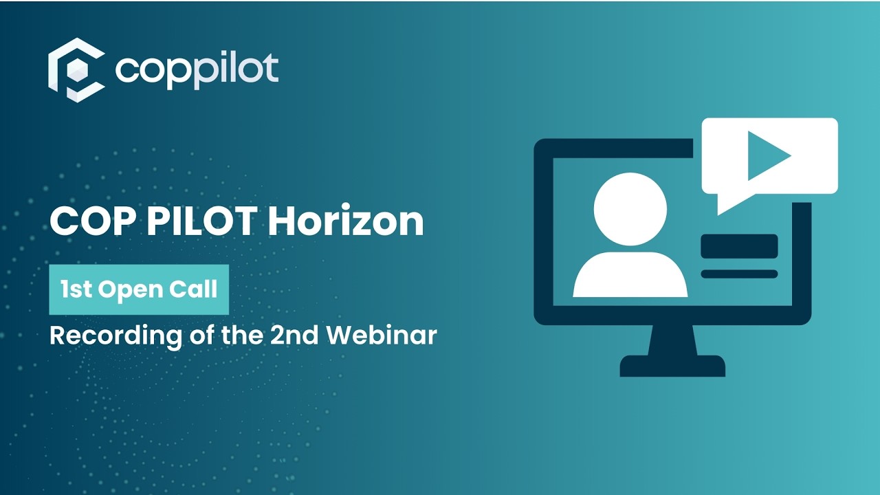 COP-PILOT Horizon - Recording of the 2nd Webinar | 1st Open Call
