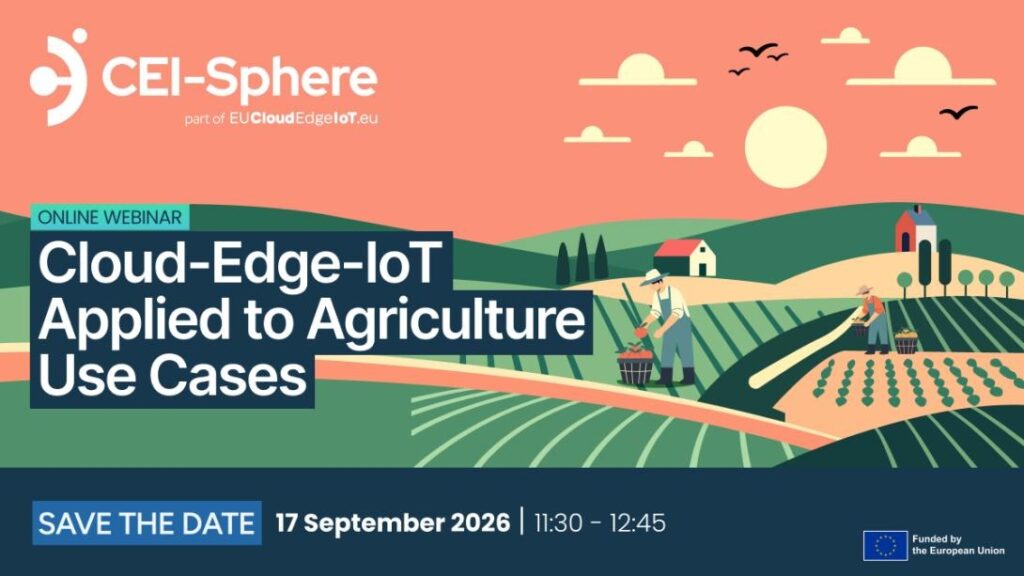 CEI-Sphere webinar on Cloud-Edge-IoT applied to agriculture use cases, 17 September 2026