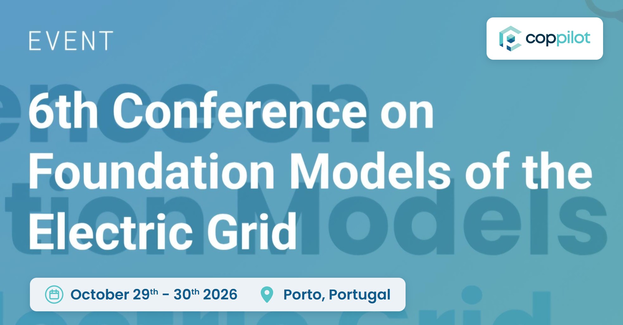 6th Conference on Foundation Models of the Electric Grid (GridFM 2026), October 29-30 2026, Porto, Portugal, with the COP-PILOT logo